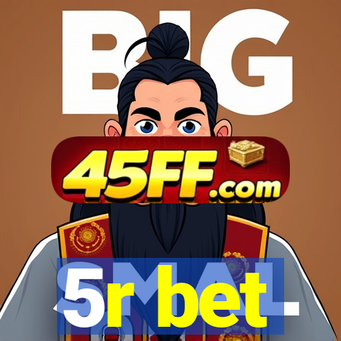 5r bet